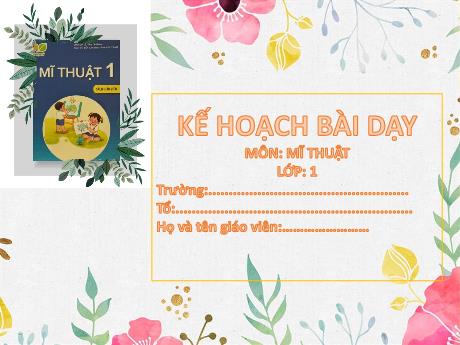 Bài giảng Mĩ thuật Lớp 1 (Kết nối tri thức) - Chủ đề 1: Mĩ thuật trong nhà trường