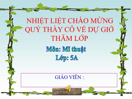 Bài giảng Mĩ thuật Lớp 5 - Bài: Vẽ tranh Vẽ chân dung tự họa (Tiết 1)