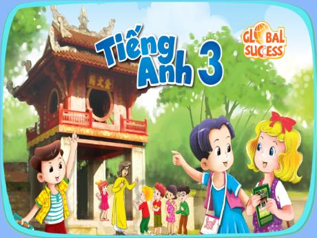 Bài giảng Tiếng Anh Lớp 3 Sách Global Success - Period 6, Unit 1: Hello (Lesson 3) - Tôn Thị Hằng