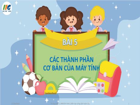 Bài giảng Tin học Lớp 3 - Bài 5: Các thành phần cơ bản của máy tính