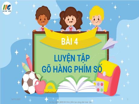 Bài giảng Tin học Lớp 4 - Tuần 4, Bài 4: Luyện tập gõ hàng phím số