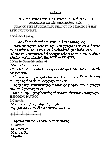 Giáo án Âm nhạc Lớp 5 - Tuần 26, Bài: Ôn bài hát Em vẫn nhớ trường xưa. Nhạc cụ tiết tấu Hòa tấu 2 nhạc cụ gõ đệm cho bài hát - Năm học 2023-2024