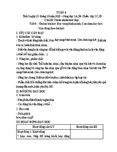 Giáo án Âm nhạc Lớp 5 - Tuần 8, Bài: Ôn tập bài hát Reo vang bình minh, Con chim hay hót. Vận động theo bài hát - Năm học 2023-2024
